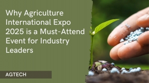 Why Agriculture International Expo 2025 is a Must-Attend Event for Industry Leaders