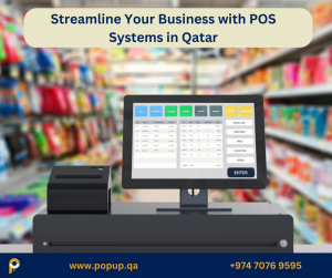 Streamline Your Business with POS Systems in Qatar