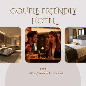 Discover the Ultimate Comfort at Our Couple Friendly hotel