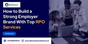 How to Build a Strong Employer Brand With Top RPO Services