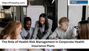 The Role of Health Risk Management in Corporate Health Insurance Plans