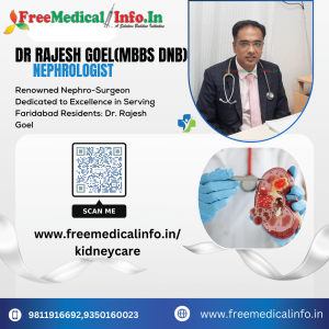 Renowned Nephro-Surgeon Dedicated to Excellence in Serving Faridabad Residents: Dr. Rajesh Goel