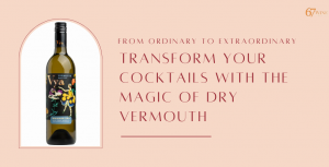 Dry Vermouth: Transforming Your Cocktail Game