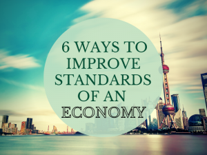 6 Ways to Improve Standards of an Economy