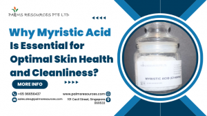 Why Myristic Acid Is Essential for Optimal Skin Health and Cleanliness?