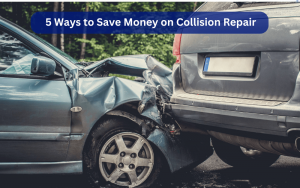 5 Ways to Save Money on Collision Repair