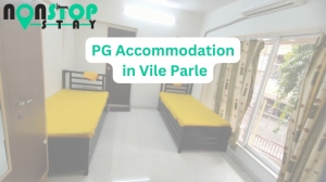 Finding the Ideal PG Accommodation in Vile Parle - Nonstop Stay