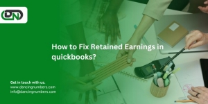 How to Fix Retained Earnings in QuickBooks?