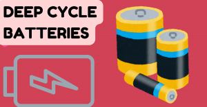 Understanding Deep Cycle Batteries: A Comprehensive Guide