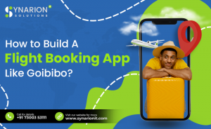 How to Build a Flight Booking App Like Goibibo?