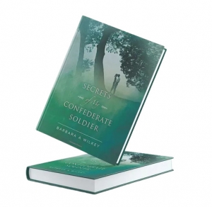 Barbara Wilkey’s Secrets of My Confederate Soldier: A Thrilling Adventure of Love, Suspense, and Supernatural Intrigue