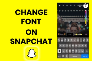 How to Change Font on Snapchat