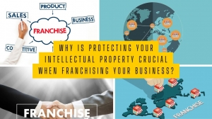 Why is Protecting Your Intellectual Property Crucial When Franchising Your Business?