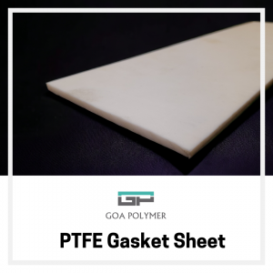 PTFE Gasket Sheets - Quality and Precision from Goa Polymer