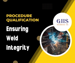 Procedure Qualification: Ensuring Weld Integrity