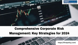 Comprehensive Corporate Risk Management: Key Strategies for 2024