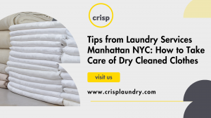 Tips from Laundry Services Manhattan NYC: How to Take Care of Dry Cleaned Clothes