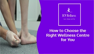 How to Choose the Right Wellness Centre for You