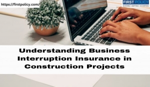 Understanding Business Interruption Insurance in Construction Projects