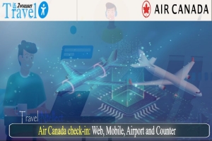 Air Canada check-in: Web, Mobile, Airport and Counter