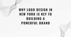 Why Logo Design in New York is Key to Building a Powerful Brand