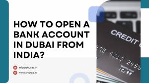 How to Open a Bank Account in Dubai from India?