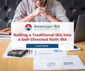 Rolling Traditional IRA Into Self Directed Roth | American IRA