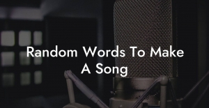 Random Words To Make A Song - Lyric Assistant