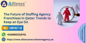 The Future of Staffing Agency Franchises in Qatar: Trends to Keep an Eye On