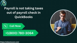 Payroll is not taking taxes out of payroll check in QuickBooks