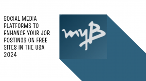 Leveraging Social Media Platforms to Enhance Your Job Postings on Free Sites in the USA 2024