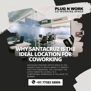 Why Santacruz is the Ideal Location for Coworking