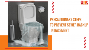 Precautionary Steps to prevent sewer backup in Basement