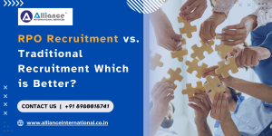 RPO Recruitment vs. Traditional Recruitment: Which is Better?