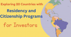 Investment Pathways: Exploring 20 Countries with Residency and Citizenship Programs for Investors