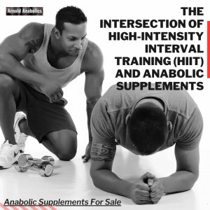 The Intersection of High-Intensity Interval Training (HIIT) and Anabolic Supplements: Maximizing Your Fitness Potential