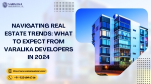 Navigating Real Estate Trends: What to Expect from Varalika Developers in 2024