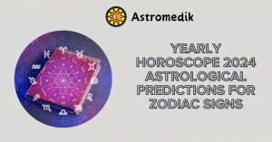 Yearly Horoscope 2024: Astrological Predictions for Zodiac Signs