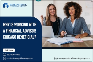 Why is Working with a Financial Advisor Chicago Beneficial?