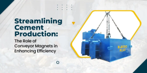 Enhancing Cement Production Efficiency with Electro Flux Conveyor Magnets