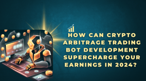 How Can Crypto Arbitrage Trading Bot Development Supercharge Your Earnings in 2024? 