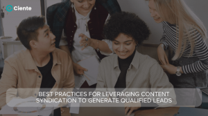 Best Practices for Leveraging Content Syndication to Generate Qualified Leads