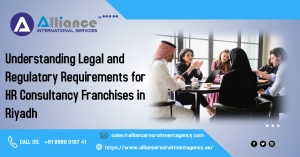 Understanding Legal and Regulatory Requirements for HR Consultancy Franchises in Riyadh