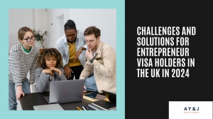 Challenges and Solutions for Entrepreneur Visa Holders in the UK in 2024