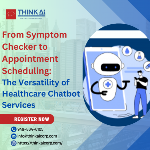 From Symptom Checker to Appointment Scheduling: The Versatility of Healthcare Chatbot Services    