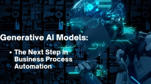 Generative AI Models: The Next Step in Business Process Automation