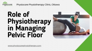 Restoring Strength and Confidence: The Vital Role of Physiotherapy in Managing Pelvic Floor Dysfunction and Preventing Postpartum Complications