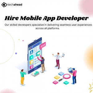 Techahead: Your Premier Source for Top-Tier Mobile App Developer