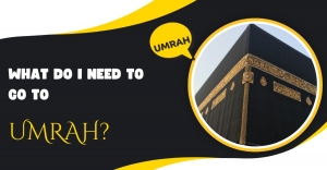 What do I need to go to Umrah?