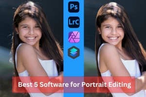 Best 5 Software for Portrait Editing